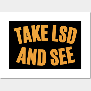 Take LSD and See - Exploring Consciousness Posters and Art